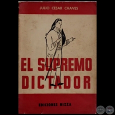 EL SUPREMO DICTADOR - Autor: JULIO CSAR CHAVES - Ao 1958